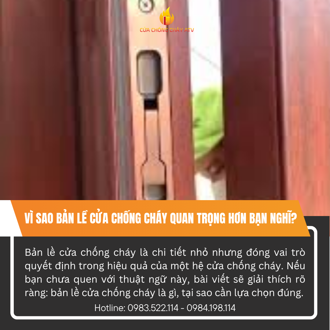 Vì sao bản lề cửa chống cháy quan trọng hơn bạn nghĩ?